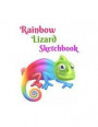 Rainbow Lizard Sketchbook: Great Big (Paper Size) blank page notebook for Drawing, Coloring, painting or just plain Doodling!
