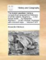 The modern gazetteer; being a compendious geographical dictionary of all the nations, kingdoms, ... in the known world: ... by Alexander Aitchison, ... with coloured maps. ... Volume 2 of 2