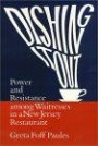 Dishing It Out: Power and Resistance Among Waitresses in a New Jersey Restaurant (Women in the Political Economy (Paperback))
