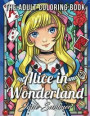 Alice in Wonderland: An Adult Coloring Book with Classic Fairy Tale Characters, Cute Mythical Creatures, and Delightful Fantasy Scenes for Relaxation