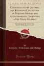 Catalogue of the Valuable and Extensive Collection of Military Medals and Accoutrements (Including a Few Naval Medals)