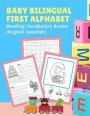 Baby Bilingual First Alphabet Reading Vocabulary Books (English Swedish): 100+ Learning ABC frequency visual dictionary flash card games Engelska sven