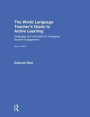 The World Language Teacher's Guide to Active Learning: Strategies and Activities for Increasing Student Engagement