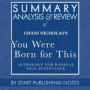 Summary, Analysis, and Review of Chani Nicholas's You Were Born for This