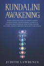 Kundalini Awakening: Highly Effective Guide to Achieve Higher Consciousness, Transcendence & Spiritual Enlightenment-Increase Mind Power, P