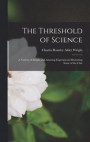 The Threshold of Science