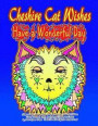 Cheshire Cat Wishes Have a Wonderful Day Super Easy Coloring Book Greeting Cards for Adults & Children Color, Decorate, Gift, as Greeting Cards or to