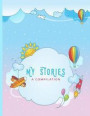 My Stories - A Compilation: Unlocking the Writer Within You.Write and Create Your Own Story. Creative Writing Journal Notebook. Handy Notebook to