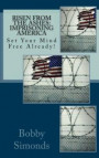 Risen from the Ashes: Imprisoning America: Set Your Mind Free Already!: Volume 10