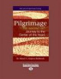 Pilgrimage-The Sacred Art: Journey to the Center of the Heart