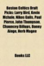 Boston Celtics Draft Picks: Larry Bird, Kevin Mchale, Nikos Galis, Paul Pierce, John Thompson, Chauncey Billups, Danny Ainge, Herb Magee