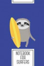 Notebook for Surfers: Lined Journal with Surfer Sloth with Surfboard Design - Cool Gift for a friend or family who loves nature presents! -