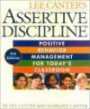 Assertive Discipline, 3rd Edition: Positive Behavior Management for Today's Classroom