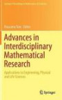 Advances in Interdisciplinary Mathematical Research: Applications to Engineering, Physical and Life Sciences (Springer Proceedings in Mathematics & Statistics)