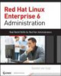 Red Hat Enterprise Linux 6 Administration: Real World Skills for Red Hat Administrators