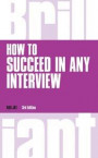 How to Succeed in Any Interview (Brilliant Business)