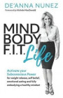 Mind Body F. I. T. Life: Activate Your Subconscious Power for Weight Release, Self Belief, Emotional Eating and Fully Embodying a Healthy Minds