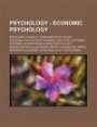 Psychology - Economic Psychology: Behavioral Finance, Consumer Psychology, Economic Psychology Journals, Political Economic Systems, Allais Paradox, B