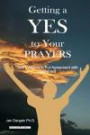 Getting a YES to Your Prayers: 366 Petitions in Full Agreement