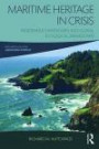 Maritime Heritage in Crisis: Indigenous Landscapes and Global Ecological Breakdown (Archaeology & Indigenous Peoples)