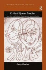 Critical Queer Studies: Law, Film, and Fiction in Contemporary American Culture (Gender in Law, Culture, and Society)