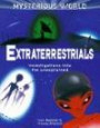 Extraterrestrials: Investigations into the Unexplained (Mysterious World)