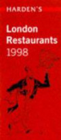 Harden's London Restaurants 1998 (Hardens Guide)