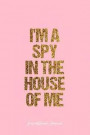 Inspirational Journal: Dot Grid Journal - I'M A Spy In The House Of Me Inspirational Quote Life - Pink Dotted Diary, Planner, Gratitude, Writ