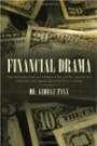 Financial Drama: Some intriguing accounts and rudiments of those who have experienced or could relate to the dramatic effect of "for the love of money