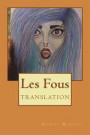Les Fous: Translation