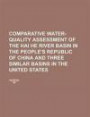 Comparative Water-Quality Assessment of the Hai He River Basin in the People's Republic of China and Three Similar Basins in the United States