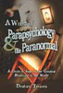 A World of Parapsychology and the Paranormal: A Guide to Some of the Greatest Mysteries in the World