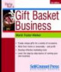 Start and Run a Gift Basket Business (Start & Run a Business Series) (With CD-ROM)