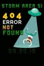 Storm Area 51 404 error not found: Lined Notebook / Diary / Journal To Write In for men & women for Storm Area 51 Alien & UFO paranormal activity 2019