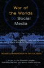 War of the Worlds to Social Media: Mediated Communication in Times of Crisis (Mediating American History)