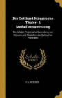 Die Gotthard Minus'sche Thaler- &; Medaillensammlung