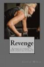Revenge: Revenge is a dangerous game when it comes to light that more than one person is playing it