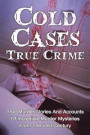 Cold Cases True Crime: True Murder Stories And Accounts Of Incredible Murder Mysteries From The Last Century