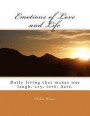 Emotions of Love and Life: Daily living that makes one laugh, cry, love, hate
