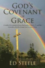 God's Covenant of Grace: A study of the covenant of grace God made in Genesis 15 and how it provides salvation through faith in Jesus Christ