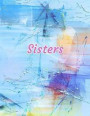 Sisters: A Keepsake Sharing Prompt Journal for My Sister with Blue Splash Cover