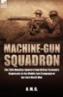 Machine-Gun Squadron: The 20th Machine Gunners from British Yeomanry Regiments in the Middle East Campaign of the First World War