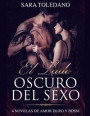 El Lado Oscuro del Sexo: 4 Novelas de Amor Duro Y Bdsm