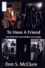 To Have A Friend: One of the best crime thrillers ever written