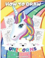 How to Draw Unicorns: A Step-By-Step Drawing Activity Book For Kids To Learn How To Draw Unicorns Using The Grid Copy Method - Bonus Amazing