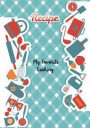 My Favorite Cooking Recipe: Blank Recipe Book to Write in Document Cookbook Special for Women Wife Mom Food Design Recipes and Journal Notes