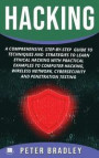 Hacking: A Comprehensive, Step-By-Step Guide to Techniques and Strategies to Learn Ethical Hacking With Practical Examples to C