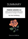 SUMMARY: Finnish Lessons 2.0: What Can The World Learn From Educational Change In Finland By Pasi Sahlberg
