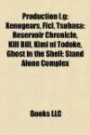 Production I.G: Xenogears, FLCL, Tsubasa: Reservoir Chronicle, Kimi ni Todoke, XxxHolic, Tales, The End of Evangelion, Kill Bill