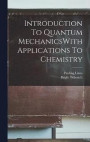 Introduction To Quantum MechanicsWith Applications To Chemistry